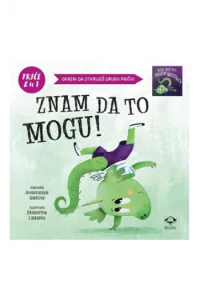 Znam da to mogu - Kad bih to barem mogao  - priče 2u1 (Slikovnica) - naslovnica