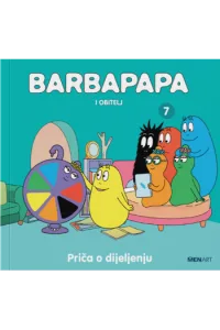 Barbapapa i obitelj 7 - Priča o dijeljenju (Slikovnica) - naslovnica