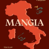 Mangia: How to Eat Your Way through Italy (Kuharica) - naslovnica