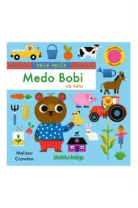 Prve priče: Medo Bobi na selu (Slikovnica) - naslovnica