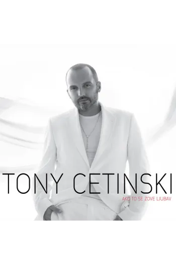Tony Cetinski - Ako to se zove ljubav CD - omot