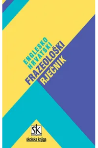 Englesko-hrvatski frazeološki rječnik - naslovnica