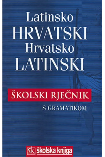 Latinsko-hrvatski i hrvatsko-latinski školski rječnik s gramatikom - naslovnica
