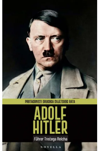 Protagonisti Drugoga svjetskog rata: Adolf Hitler - naslovnica