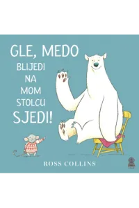 Gle, medo blijedi na mom stolcu sjedi! (Slikovnica) - naslovnica