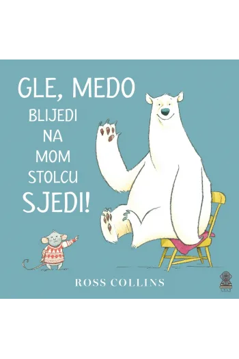 Gle, medo blijedi na mom stolcu sjedi! (Slikovnica) - naslovnica