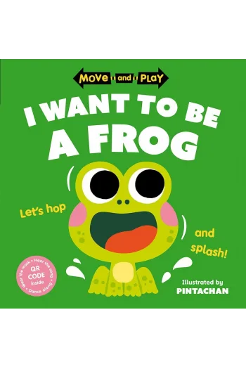 Move And Play: I want to be a frog (Slikovnica) - naslovnica