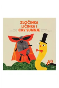 Zločinka ličinka i crv sumnje (Slikovnica) - naslovnica