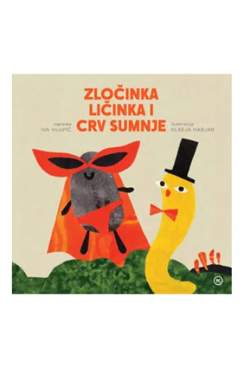 Zločinka ličinka i crv sumnje (Slikovnica) - naslovnica