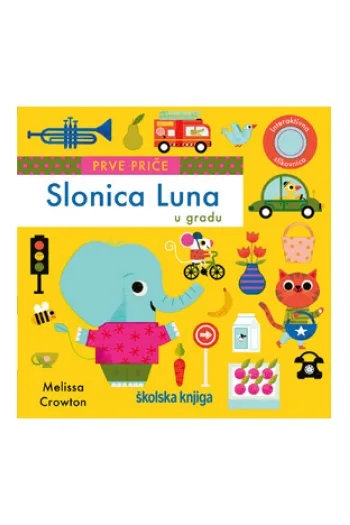 Prve priče: Slonica Luna u gradu (Slikovnica) - naslovnica