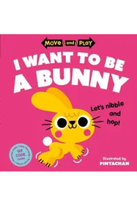 Move And Play: I want to be a bunny (Slikovnica) - naslovnica