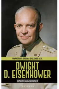 Protagonisti Drugoga svjetskog rata: Dwight D. Eisenhower - naslovnica