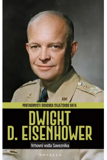Protagonisti Drugoga svjetskog rata: Dwight D. Eisenhower - naslovnica