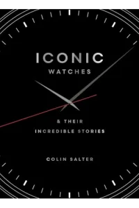 Iconic watches & Their Incredible Stories - naslovnica