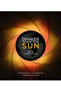 Darker than the Sun: An Atlas of James Bond Movie Locations - naslovnica