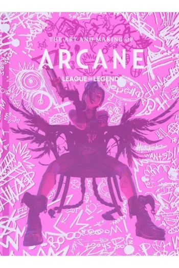 The Art and Making of Arcane - League of Legends - naslovnica