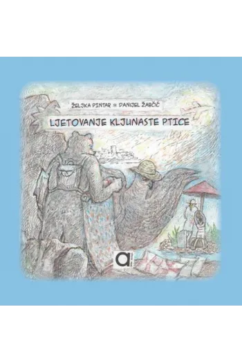 Ljetovanje kljunaste ptice (Slikovnica) - naslovnica