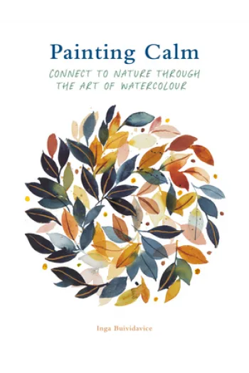Painting Calm: Connect to Nature Through the Art of Watercolour - naslovnica