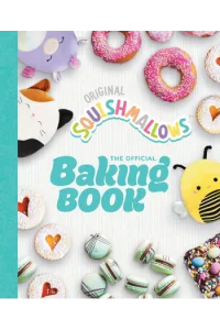 Squishmallows: The Official Baking Book The Perfect Gift For Fans Of The #1 Plush Brand (Kuharica) - naslovnica