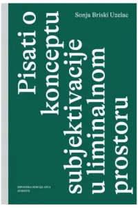 Pisati o konceptu subjektivacije u liminalnom prostoru - naslovnica