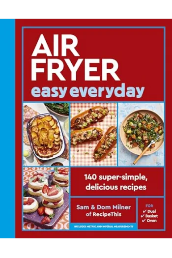 Air Fryer Easy Everyday 140 super-simple, delicious recipes (Kuharica) - naslovnica