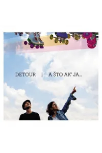 Detour - A što ak ja CD - omot