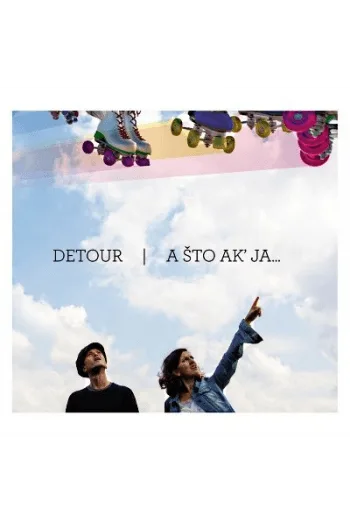 Detour - A što ak ja CD - omot