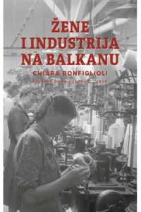 Žene i industrija na Balkanu - naslovnica