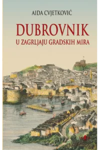 Dubrovnik: U zagrljaju gradskih mira - naslovnica