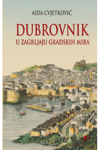 Dubrovnik: U zagrljaju gradskih mira - naslovnica