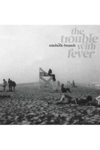 Michelle Branch - Trouble With Fever CD - omot
