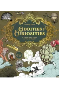 Oddities & Curiosities Coloring Book A Coloring Journey Through the Weird and Wonderful - More than 100 pages to colo - naslovnica