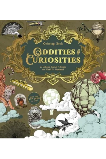 Oddities & Curiosities Coloring Book A Coloring Journey Through the Weird and Wonderful - More than 100 pages to colo - naslovnica