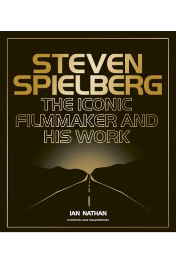 Steven Spielberg The Iconic Filmmaker and His Work - naslovnica