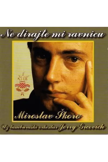 Miroslav Škoro - Ne dirajte mi ravnicu CD - omot