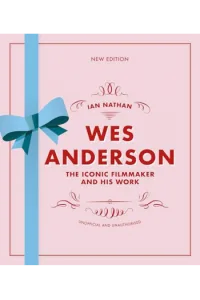 Wes Anderson The Iconic Filmmaker and his Work - naslovnica