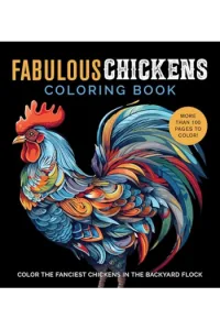 Fabulous Chickens Coloring Book Color the Fanciest Chickens in the Backyard Flock - More Than 100 Pages to Color! - naslovnica