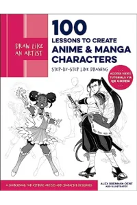 Draw Like an Artist: 100 Lessons to Crea Step-by-Step Line Drawing - A Sourcebook for Aspiring Artists and Character Desi - naslovnica