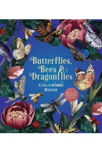 Butterflies, Bees & Dragonflies Coloring Over 100 Pages to Color! - naslovnica