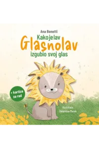 Kako je lav Glasnolav izgubio svoj glas (Slikovnica) - naslovnica