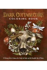 Dark Cottagecore Coloring Book A Coloring Book to Embrace the Earthy, the Rustic and the Romantic Side of Nature - naslovnica