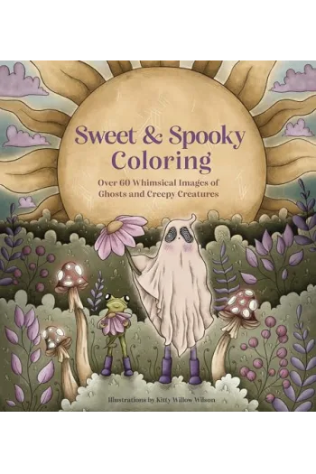 Sweet & Spooky Coloring Over 60 Whimsical Images of Ghosts and Creepy Creatures - naslovnica