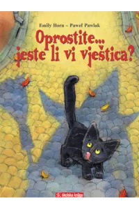 Oprostite... jeste li vi vještica? (Slikovnica) - naslovnica
