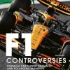 Formula 1: The Controversies Formula Ones Most Dramatic and Polarizing Moments - naslovnica