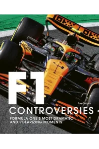 Formula 1: The Controversies Formula Ones Most Dramatic and Polarizing Moments - naslovnica