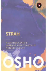 Strah: Razumijevanje i prihvaćane životnih neizvjesnosti - naslovnica