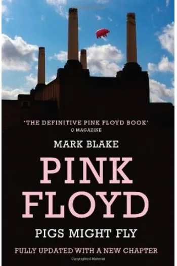 Pigs Might Fly: The Inside Story of Pink Floyd - naslovnica