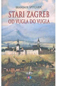 Stari Zagreb od vugla do vugla - naslovnica