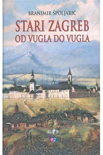 Stari Zagreb od vugla do vugla - naslovnica