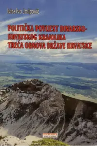 Politička povijest dinarsko-hrvatskog krajolika treća obnova države Hrvatske - naslovnica